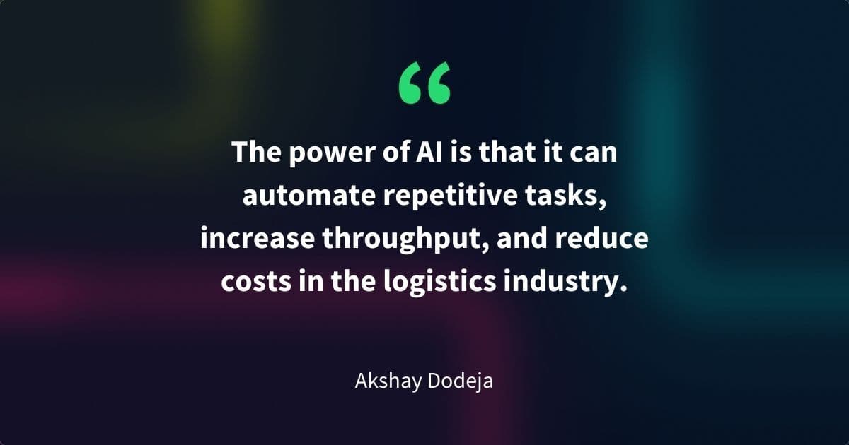 How AI is Shaping the Future of Logistics: A Conversation with Akshay Dodeja