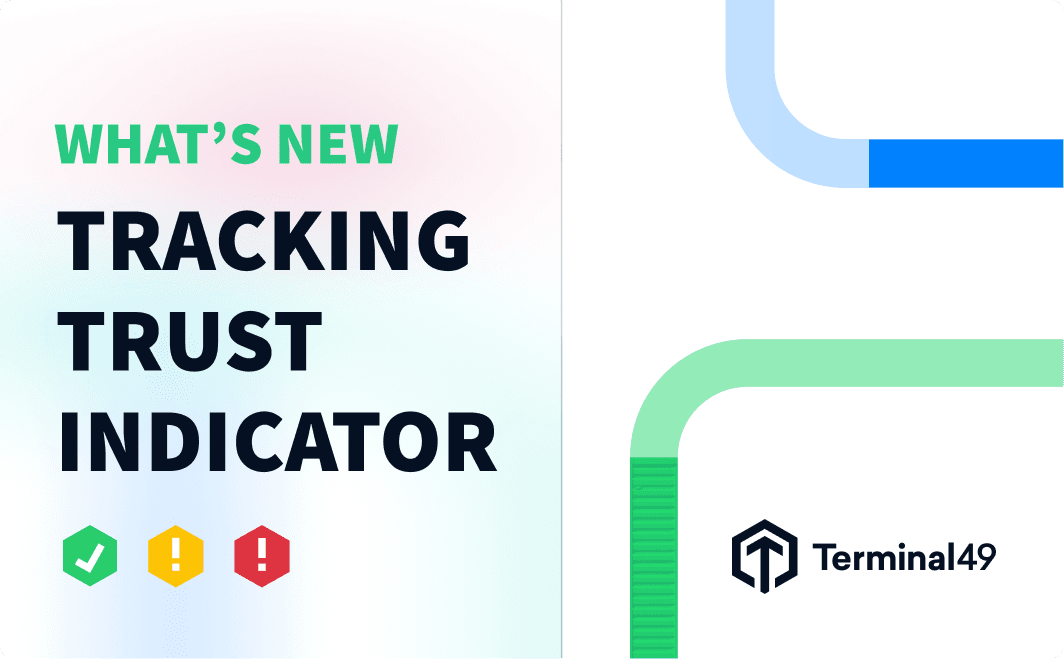 New in Terminal49: Build Trust in Your Container Data with the New Tracking Freshness Indicator